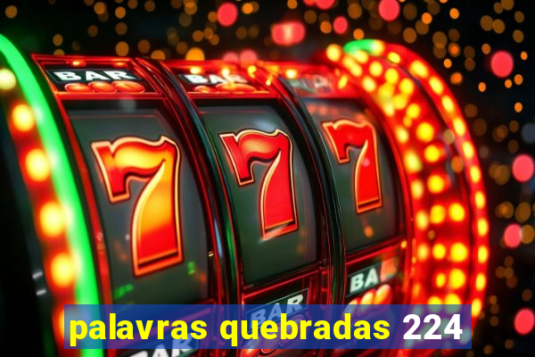 palavras quebradas 224